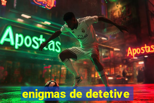 enigmas de detetive